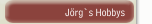 Jörg`s Hobbys